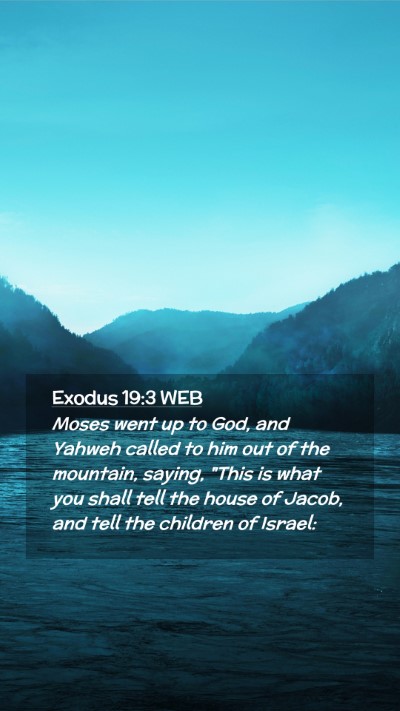 Picture 02 - Exodus 19:3 WEB Mobile Phone Wallpaper - Moses went up to God, and Yahweh called to him - Mobile Bible Verse Wallpaper
