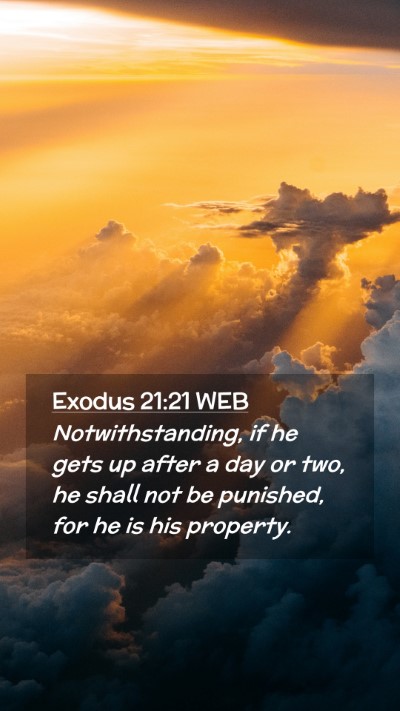 Picture 02 - Exodus 21:21 WEB Mobile Phone Wallpaper - Notwithstanding, if he gets up after a day or - Mobile Bible Verse Wallpaper