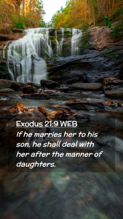 Picture 02 - Exodus 21:9 WEB Mobile Phone Wallpaper - If he marries her to his son, he shall deal with - Mobile Bible Verse Wallpaper
