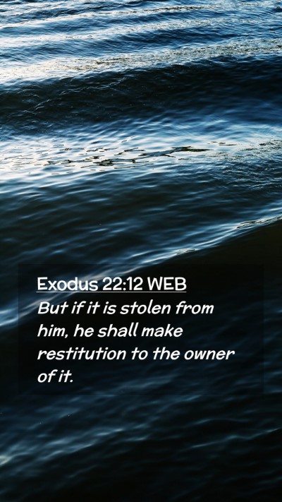 Picture 02 - Exodus 22:12 WEB Mobile Phone Wallpaper - But if it is stolen from him, he shall make - Mobile Bible Verse Wallpaper