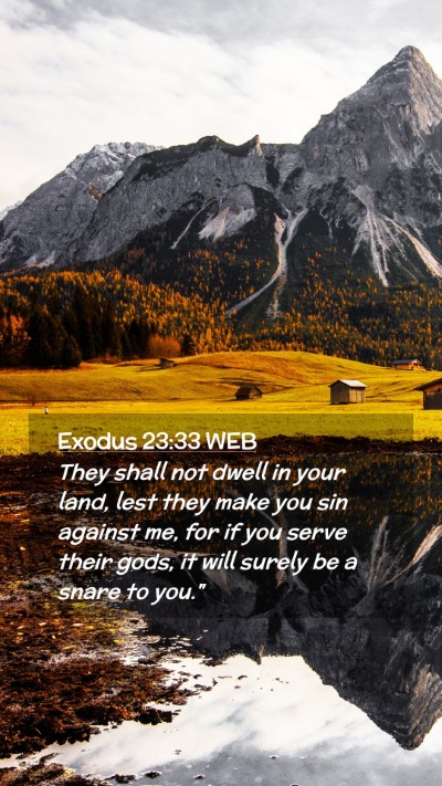 Picture 02 - Exodus 23:33 WEB Mobile Phone Wallpaper - They shall not dwell in your land, lest they make - Mobile Bible Verse Wallpaper