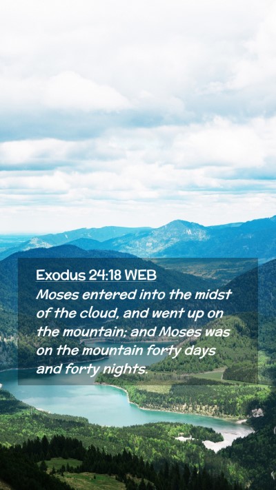 Picture 02 - Exodus 24:18 WEB Mobile Phone Wallpaper - Moses entered into the midst of the cloud, and - Mobile Bible Verse Wallpaper