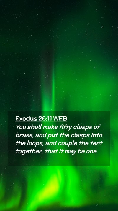 Picture 02 - Exodus 26:11 WEB Mobile Phone Wallpaper - You shall make fifty clasps of brass, and put the - Mobile Bible Verse Wallpaper