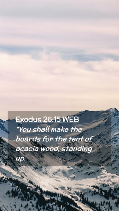 Picture 02 - Exodus 26:15 WEB Mobile Phone Wallpaper - 