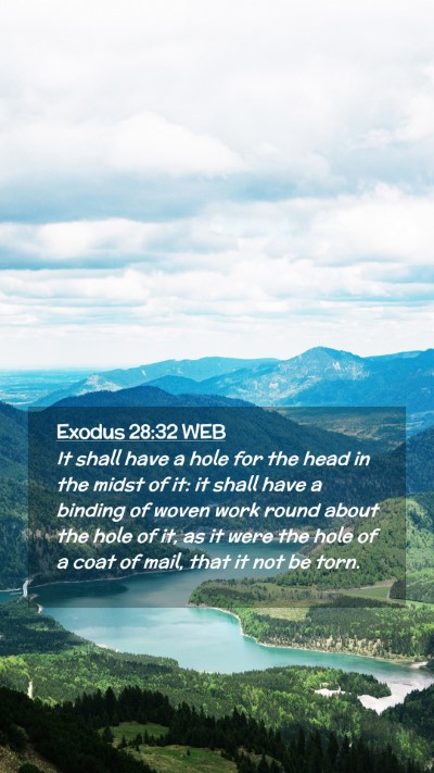 Picture 02 - Exodus 28:32 WEB Mobile Phone Wallpaper - It shall have a hole for the head in the midst of - Mobile Bible Verse Wallpaper