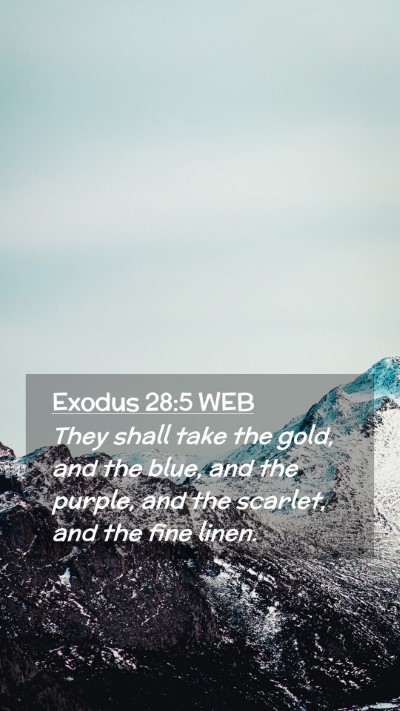 Picture 02 - Exodus 28:5 WEB Mobile Phone Wallpaper - They shall take the gold, and the blue, and the - Mobile Bible Verse Wallpaper