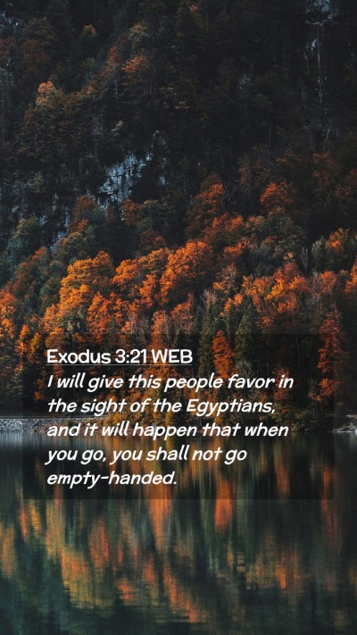 Picture 02 - Exodus 3:21 WEB Mobile Phone Wallpaper - I will give this people favor in the sight of the - Mobile Bible Verse Wallpaper