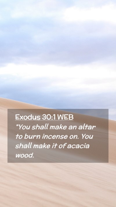 Picture 02 - Exodus 30:1 WEB Mobile Phone Wallpaper - 