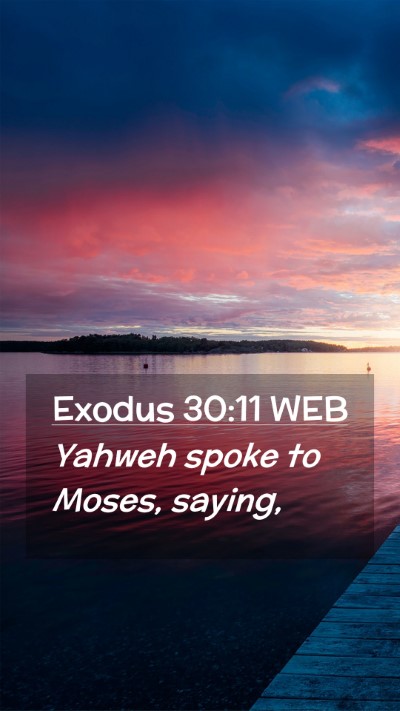 Picture 02 - Exodus 30:11 WEB Mobile Phone Wallpaper - Yahweh spoke to Moses, - Mobile Bible Verse Wallpaper