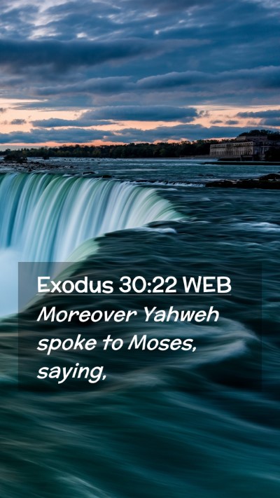 Picture 02 - Exodus 30:22 WEB Mobile Phone Wallpaper - Moreover Yahweh spoke to Moses, - Mobile Bible Verse Wallpaper