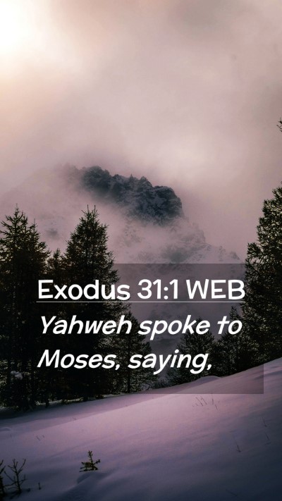 Picture 02 - Exodus 31:1 WEB Mobile Phone Wallpaper - Yahweh spoke to Moses, - Mobile Bible Verse Wallpaper