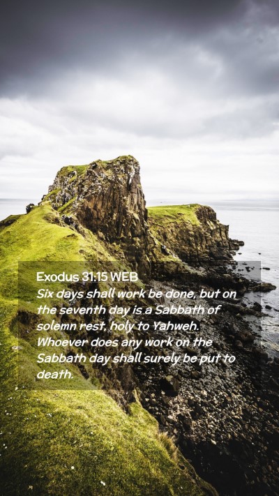 Picture 02 - Exodus 31:15 WEB Mobile Phone Wallpaper - Six days shall work be done, but on the seventh - Mobile Bible Verse Wallpaper