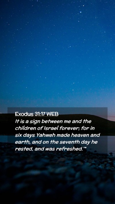 Picture 02 - Exodus 31:17 WEB Mobile Phone Wallpaper - It is a sign between me and the children of - Mobile Bible Verse Wallpaper