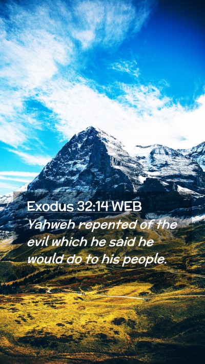 Picture 02 - Exodus 32:14 WEB Mobile Phone Wallpaper - Yahweh repented of the evil which he said he - Mobile Bible Verse Wallpaper