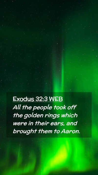 Picture 02 - Exodus 32:3 WEB Mobile Phone Wallpaper - All the people took off the golden rings which - Mobile Bible Verse Wallpaper