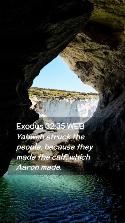 Picture 02 - Exodus 32:35 WEB Mobile Phone Wallpaper - Yahweh struck the people, because they made the - Mobile Bible Verse Wallpaper