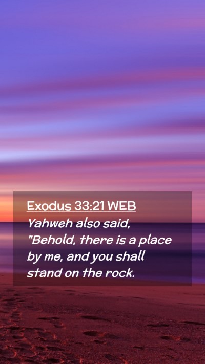 Picture 02 - Exodus 33:21 WEB Mobile Phone Wallpaper - Yahweh also said, 