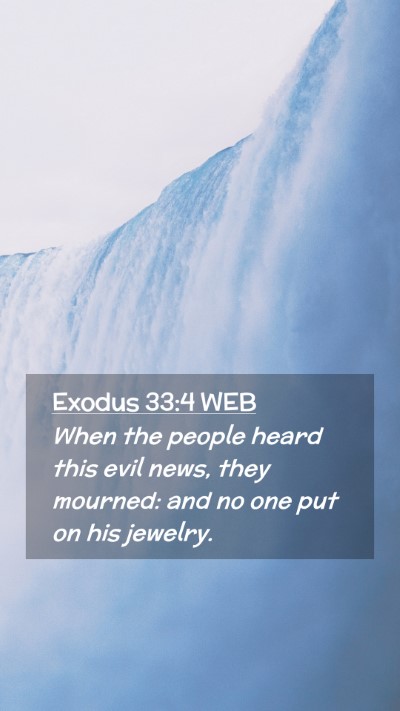 Picture 02 - Exodus 33:4 WEB Mobile Phone Wallpaper - When the people heard this evil news, they - Mobile Bible Verse Wallpaper