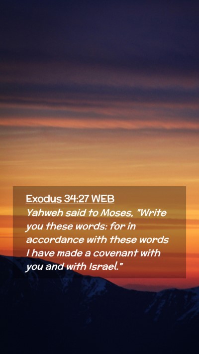 Picture 02 - Exodus 34:27 WEB Mobile Phone Wallpaper - Yahweh said to Moses, 