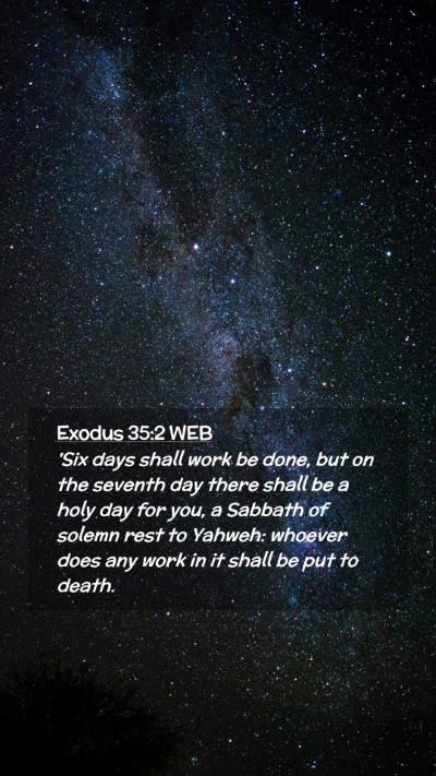 Picture 02 - Exodus 35:2 WEB Mobile Phone Wallpaper - 'Six days shall work be done, but on the seventh - Mobile Bible Verse Wallpaper