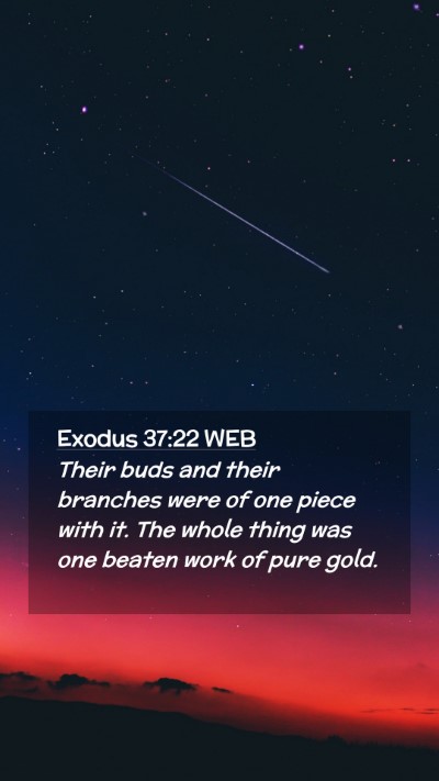 Picture 02 - Exodus 37:22 WEB Mobile Phone Wallpaper - Their buds and their branches were of one piece - Mobile Bible Verse Wallpaper