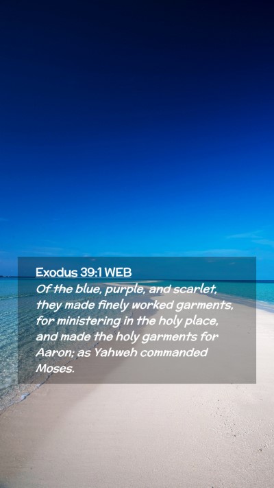 Picture 02 - Exodus 39:1 WEB Mobile Phone Wallpaper - Of the blue, purple, and scarlet, they made - Mobile Bible Verse Wallpaper