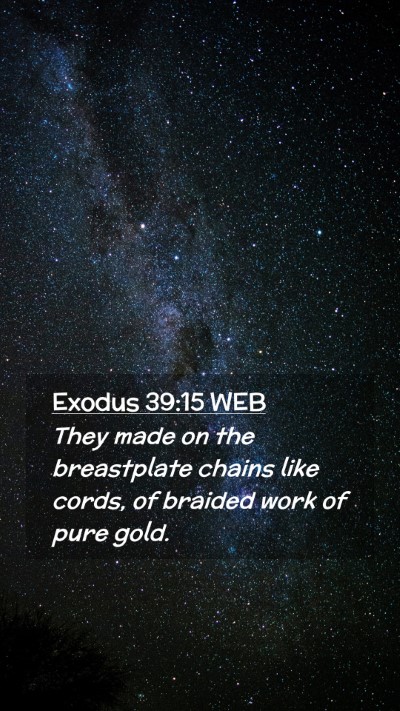 Picture 02 - Exodus 39:15 WEB Mobile Phone Wallpaper - They made on the breastplate chains like cords, - Mobile Bible Verse Wallpaper