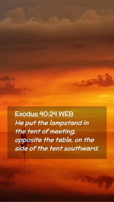 Picture 02 - Exodus 40:24 WEB Mobile Phone Wallpaper - He put the lampstand in the tent of meeting, - Mobile Bible Verse Wallpaper
