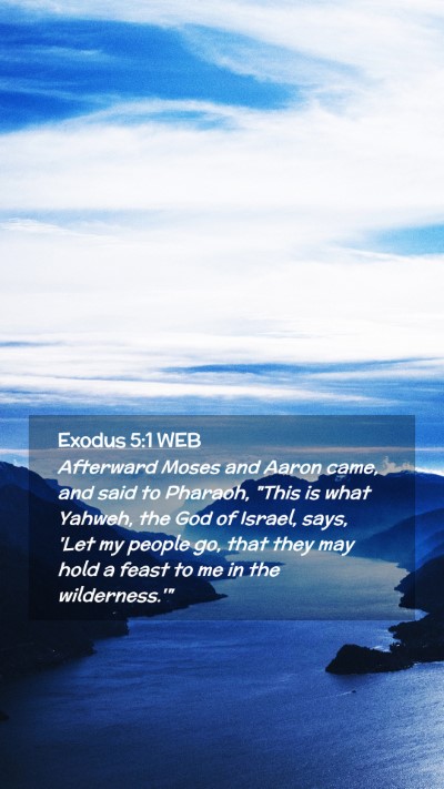 Picture 02 - Exodus 5:1 WEB Mobile Phone Wallpaper - Afterward Moses and Aaron came, and said to - Mobile Bible Verse Wallpaper