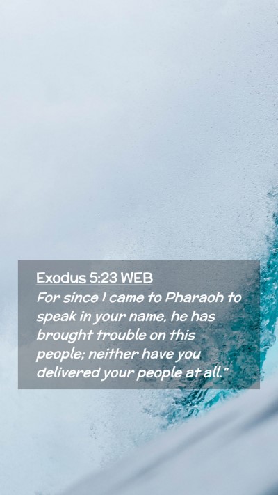 Picture 02 - Exodus 5:23 WEB Mobile Phone Wallpaper - For since I came to Pharaoh to speak in your - Mobile Bible Verse Wallpaper