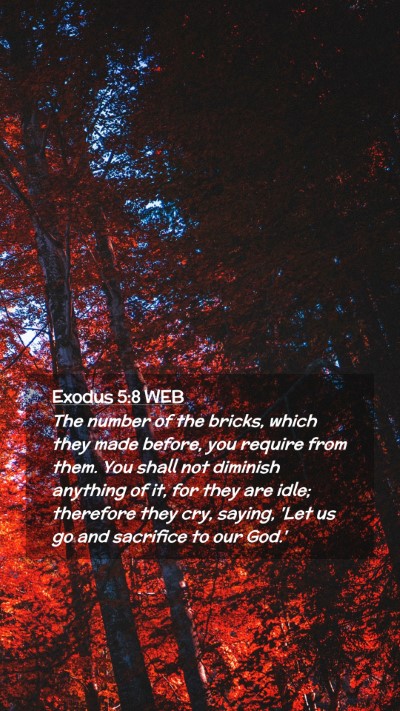 Picture 02 - Exodus 5:8 WEB Mobile Phone Wallpaper - The number of the bricks, which they made before, - Mobile Bible Verse Wallpaper