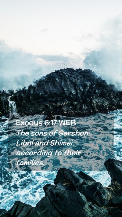 Picture 02 - Exodus 6:17 WEB Mobile Phone Wallpaper - The sons of Gershon: Libni and Shimei, according - Mobile Bible Verse Wallpaper