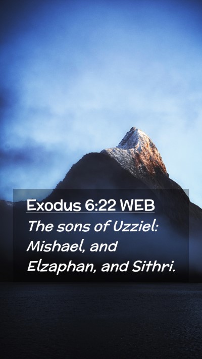 Picture 02 - Exodus 6:22 WEB Mobile Phone Wallpaper - The sons of Uzziel: Mishael, and Elzaphan, and - Mobile Bible Verse Wallpaper
