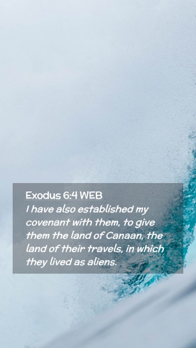 Picture 02 - Exodus 6:4 WEB Mobile Phone Wallpaper - I have also established my covenant with them, to - Mobile Bible Verse Wallpaper