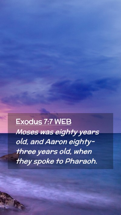 Picture 02 - Exodus 7:7 WEB Mobile Phone Wallpaper - Moses was eighty years old, and Aaron - Mobile Bible Verse Wallpaper