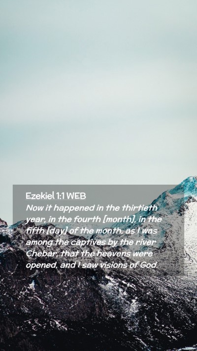 Picture 02 - Ezekiel 1:1 WEB Mobile Phone Wallpaper - Now it happened in the thirtieth year, in the - Mobile Bible Verse Wallpaper