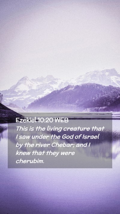 Picture 02 - Ezekiel 10:20 WEB Mobile Phone Wallpaper - This is the living creature that I saw under the - Mobile Bible Verse Wallpaper