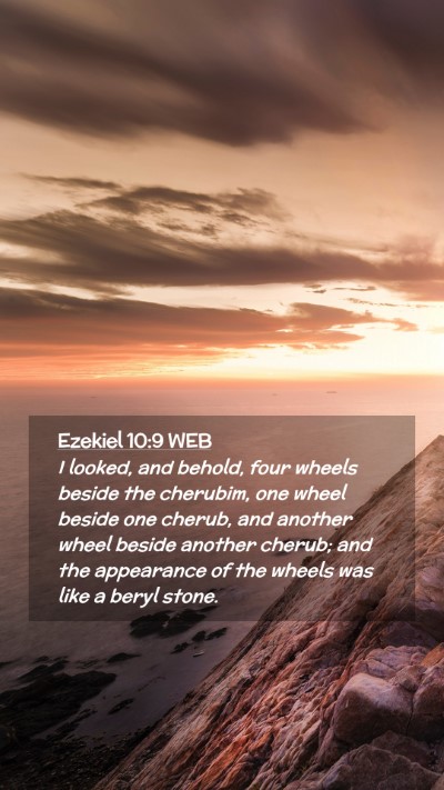 Picture 02 - Ezekiel 10:9 WEB Mobile Phone Wallpaper - I looked, and behold, four wheels beside the - Mobile Bible Verse Wallpaper