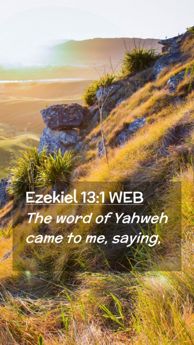Picture 02 - Ezekiel 13:1 WEB Mobile Phone Wallpaper - The word of Yahweh came to me, - Mobile Bible Verse Wallpaper