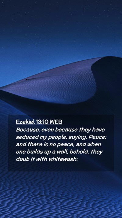 Picture 02 - Ezekiel 13:10 WEB Mobile Phone Wallpaper - Because, even because they have seduced my - Mobile Bible Verse Wallpaper