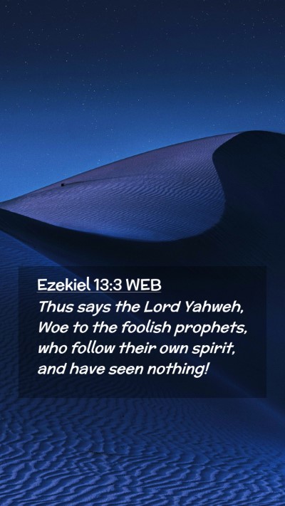 Picture 02 - Ezekiel 13:3 WEB Mobile Phone Wallpaper - Thus says the Lord Yahweh, Woe to the foolish - Mobile Bible Verse Wallpaper