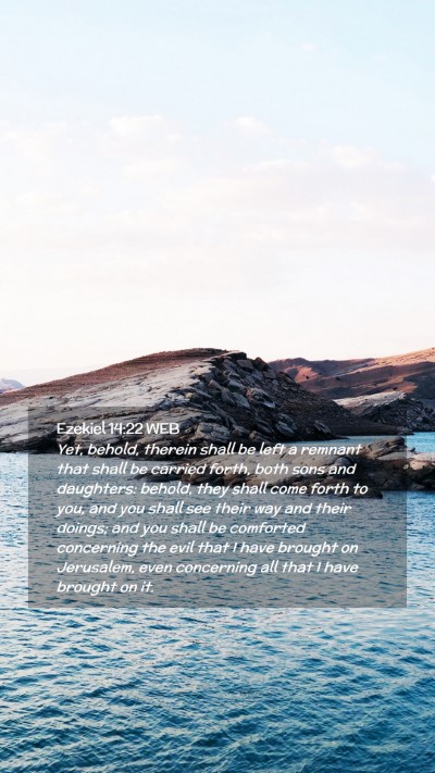 Picture 02 - Ezekiel 14:22 WEB Mobile Phone Wallpaper - Yet, behold, therein shall be left a remnant that - Mobile Bible Verse Wallpaper