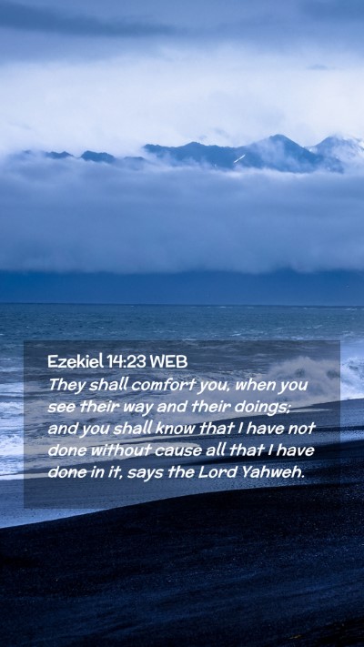 Picture 02 - Ezekiel 14:23 WEB Mobile Phone Wallpaper - They shall comfort you, when you see their way - Mobile Bible Verse Wallpaper