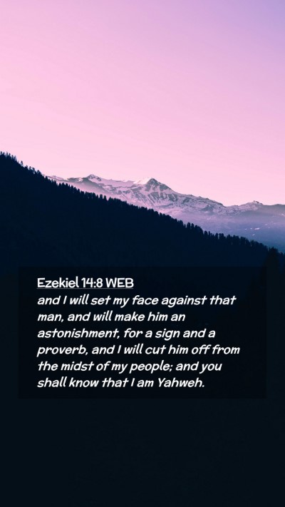 Picture 02 - Ezekiel 14:8 WEB Mobile Phone Wallpaper - and I will set my face against that man, and will - Mobile Bible Verse Wallpaper