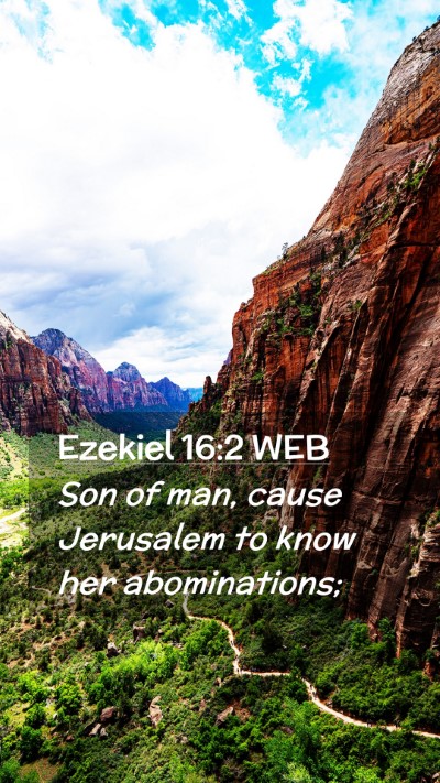 Picture 02 - Ezekiel 16:2 WEB Mobile Phone Wallpaper - Son of man, cause Jerusalem to know her - Mobile Bible Verse Wallpaper