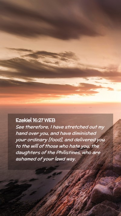 Picture 02 - Ezekiel 16:27 WEB Mobile Phone Wallpaper - See therefore, I have stretched out my hand over - Mobile Bible Verse Wallpaper