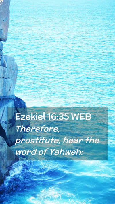 Picture 02 - Ezekiel 16:35 WEB Mobile Phone Wallpaper - Therefore, prostitute, hear the word of - Mobile Bible Verse Wallpaper
