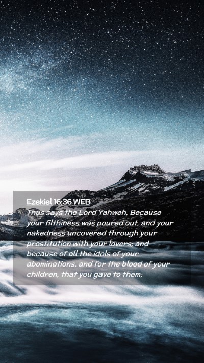 Picture 02 - Ezekiel 16:36 WEB Mobile Phone Wallpaper - Thus says the Lord Yahweh, Because your - Mobile Bible Verse Wallpaper