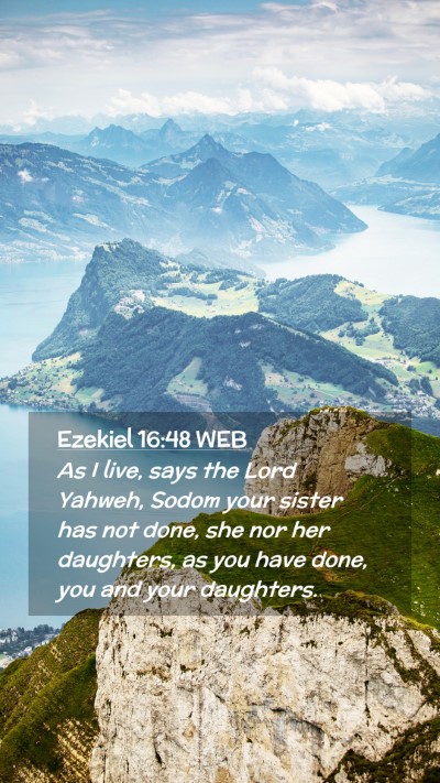 Picture 02 - Ezekiel 16:48 WEB Mobile Phone Wallpaper - As I live, says the Lord Yahweh, Sodom your - Mobile Bible Verse Wallpaper