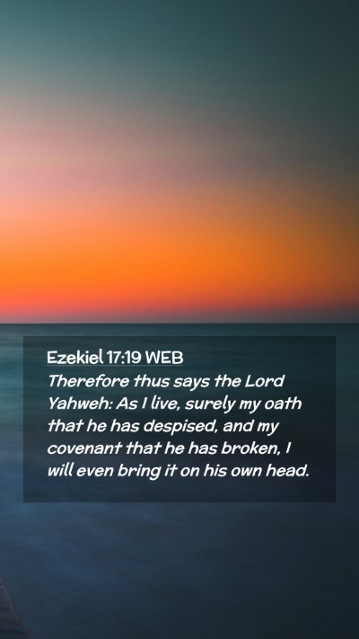 Picture 02 - Ezekiel 17:19 WEB Mobile Phone Wallpaper - Therefore thus says the Lord Yahweh: As I live, - Mobile Bible Verse Wallpaper